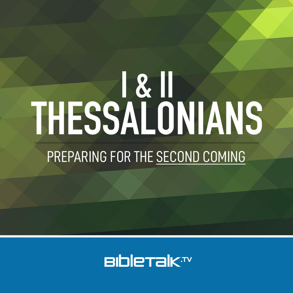 I & II Thessalonians — Bible Study with Mike Mazzalongo