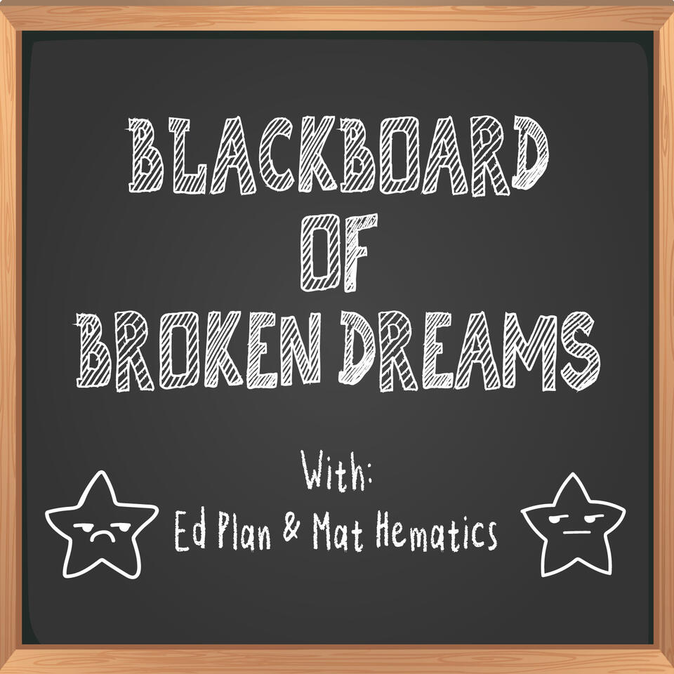 Blackboard of Broken Dreams
