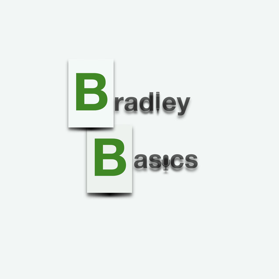 Bradley Basics Podcast Channel