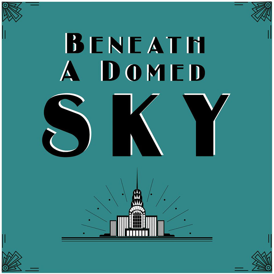 Beneath A Domed Sky
