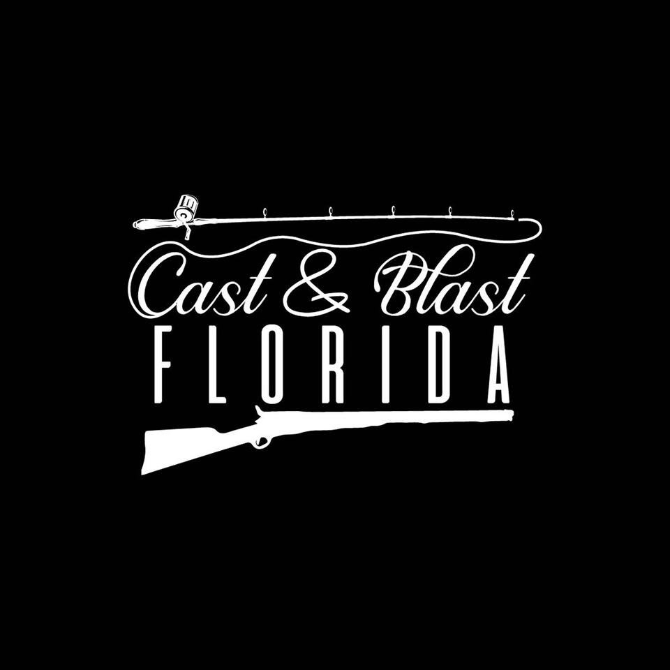 Cast and Blast Florida Podcast