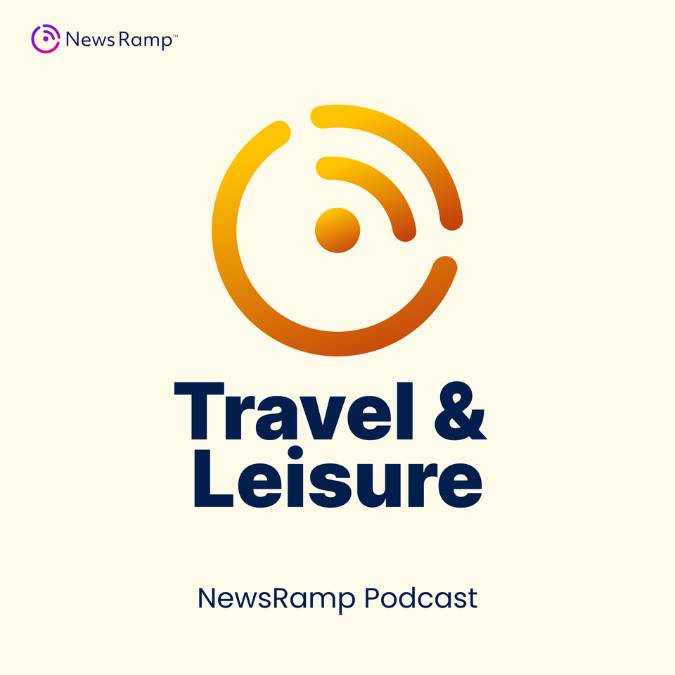 NewsRamp Travel & Leisure Podcast