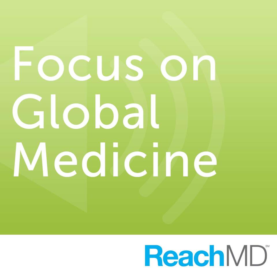 Focus on Global Medicine