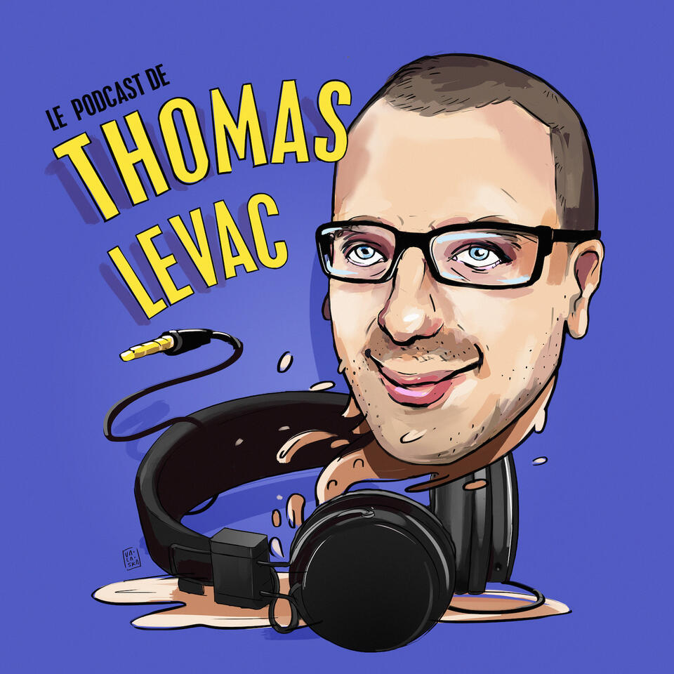 Le Podcast de Thomas Levac