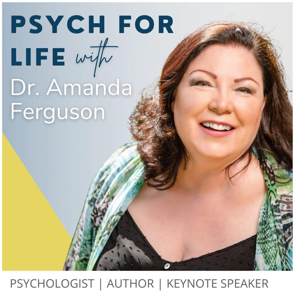 Psych for Life with Dr. Amanda Ferguson