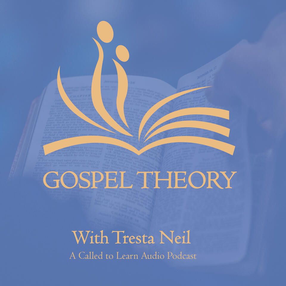 Gospel Theory Podcast – Called to Learn