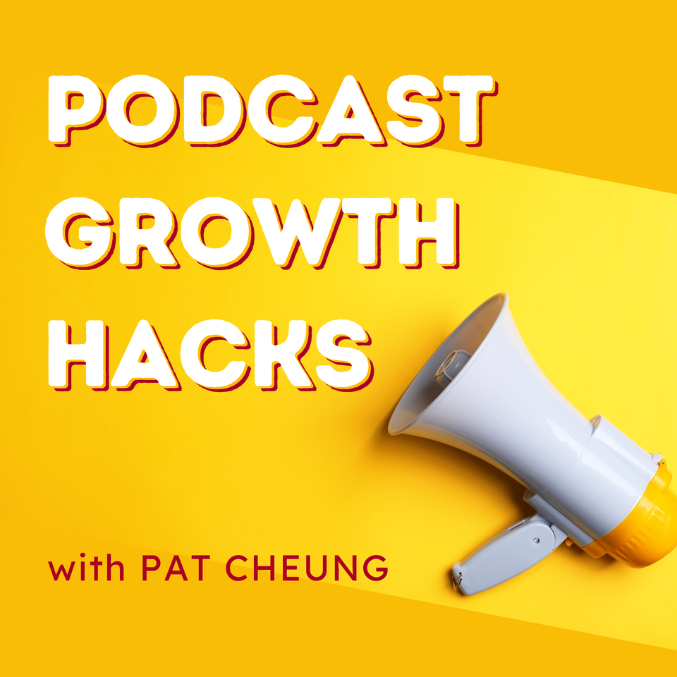 Podcast Growth Hacks