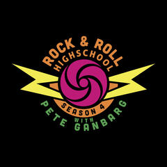 Rock & Roll High School With Pete Ganbarg