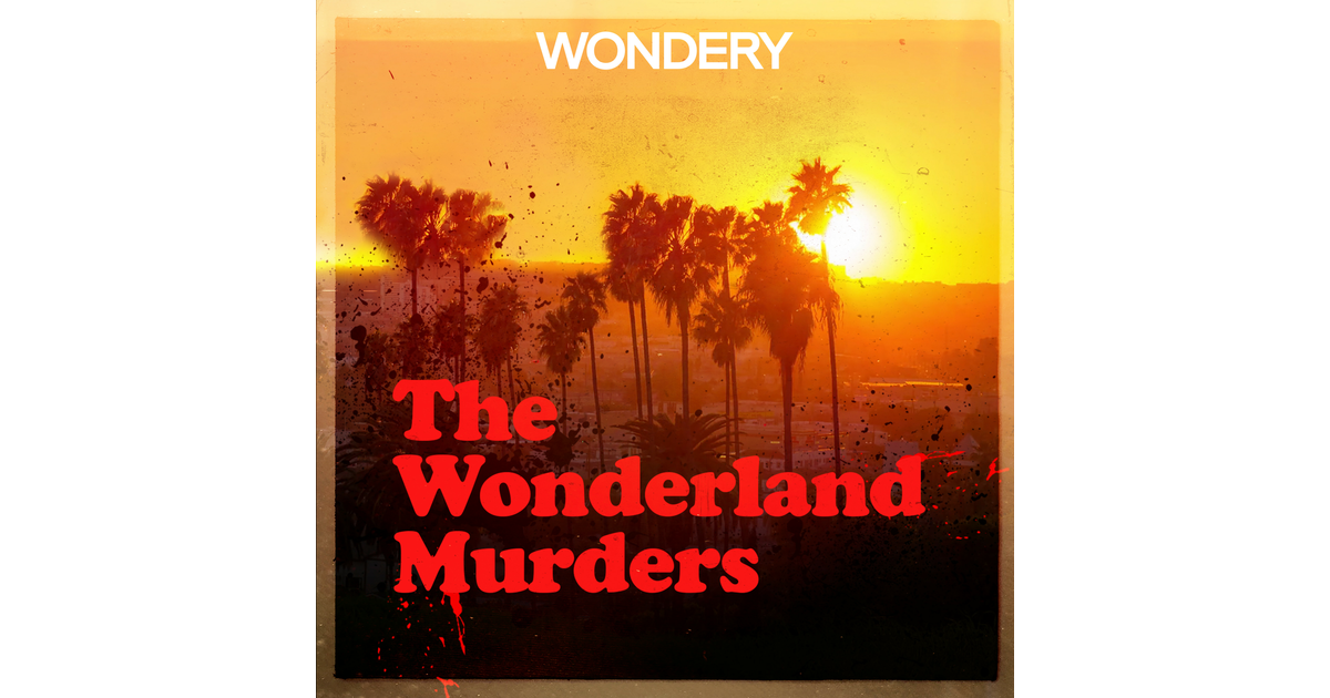 The Wonderland Murders By Hollywood And Crime Iheart