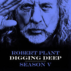Digging Deep with Robert Plant