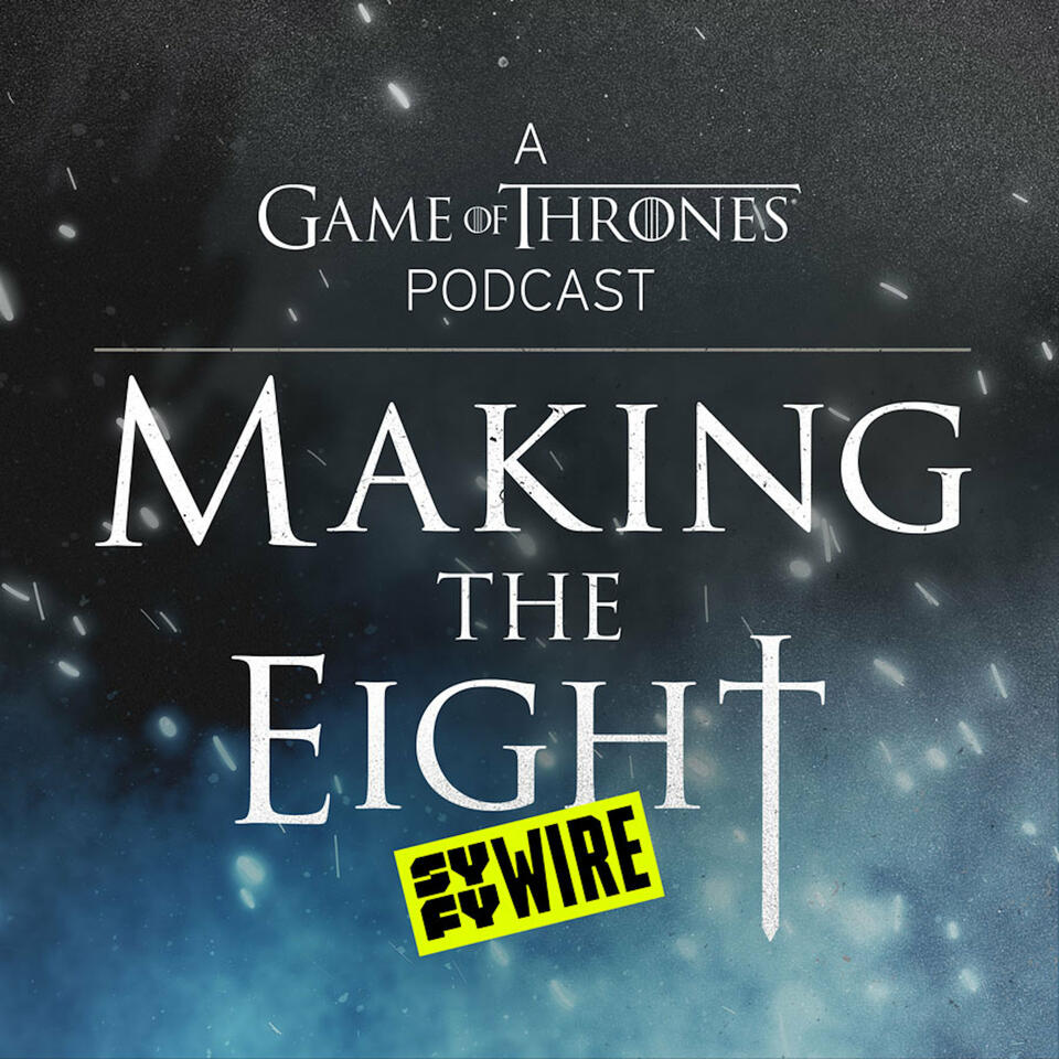 Making the Eight: A Game of Thrones Podcast
