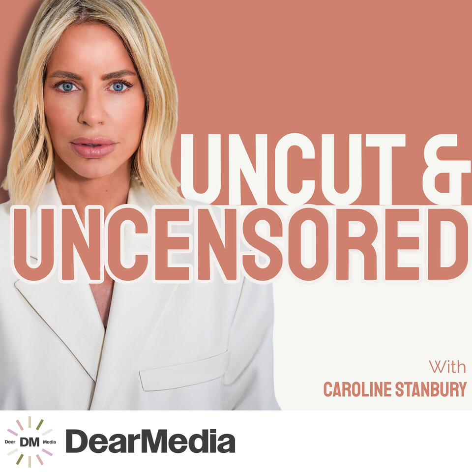 Uncut and Uncensored with Caroline Stanbury