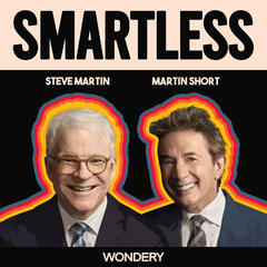 "Steve Martin & Martin Short" - SmartLess