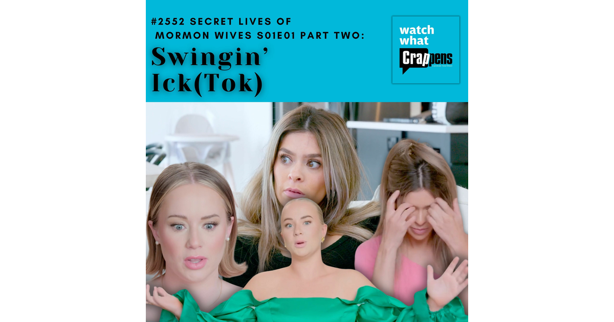 2552 Secret Lives of Mormon Wives S01E01 Part Two Swingin’ Ick(Tok