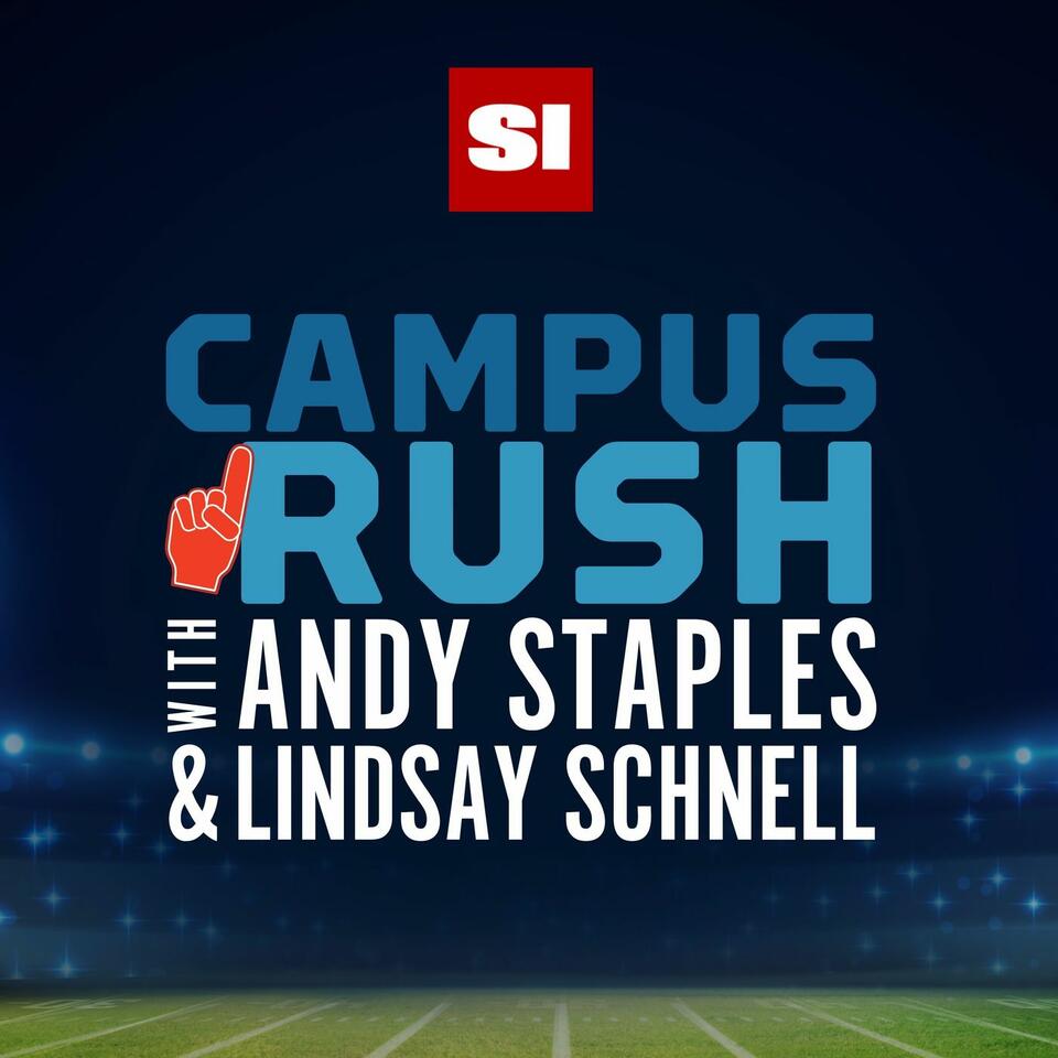 Campus Rush with Andy Staples and Lindsay Schnell