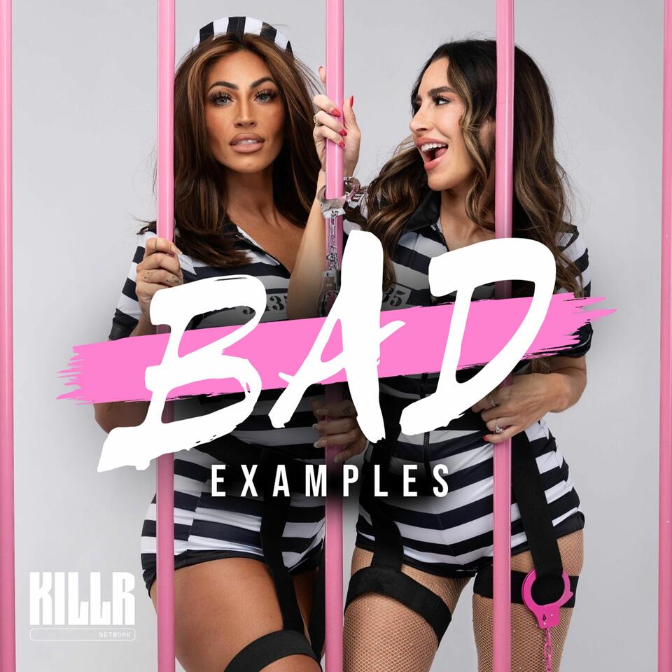 Bad Examples w/ Tracy DiMarco & Jessica Romano