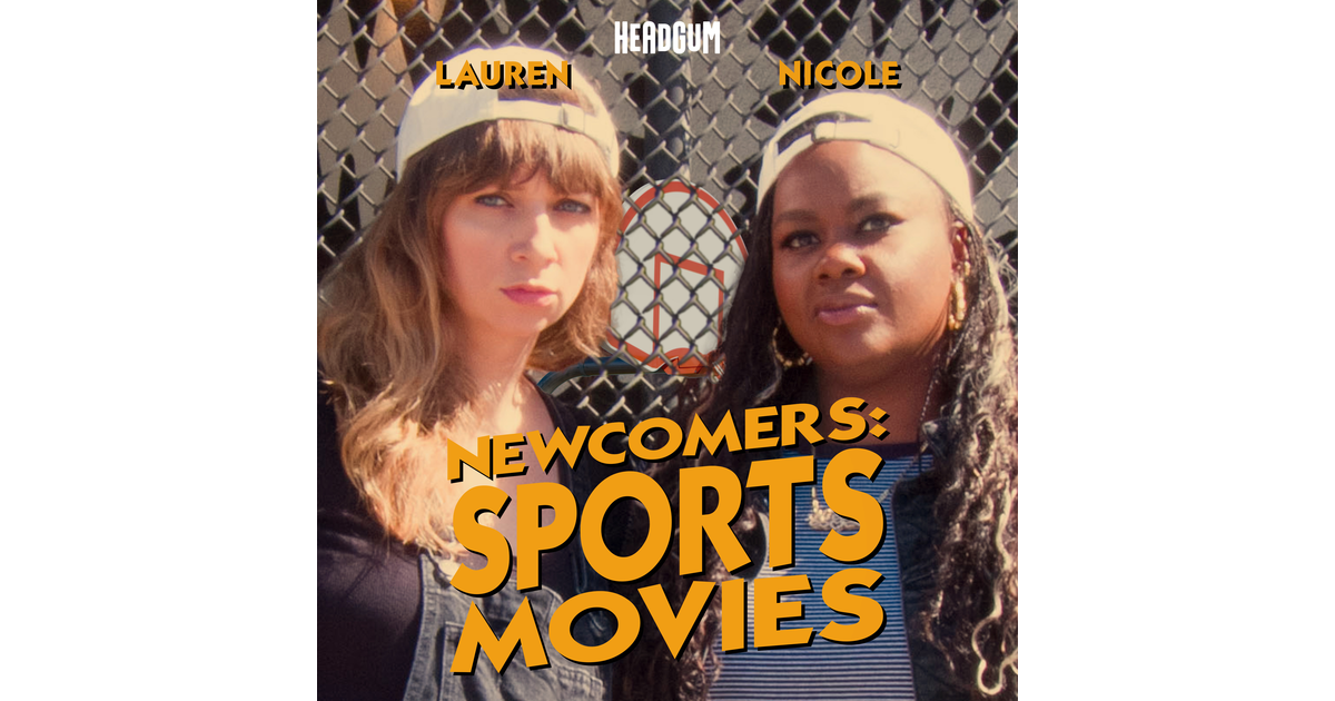 Newcomers: Sports, with Nicole Byer and Lauren Lapkus | iHeart