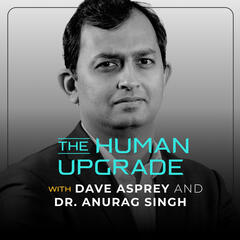 The Human Upgrade with Dave Asprey