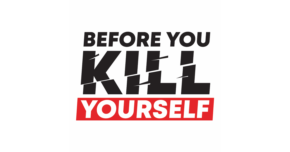 Before You Kill Yourself a suicide prevention podcast. iHeart