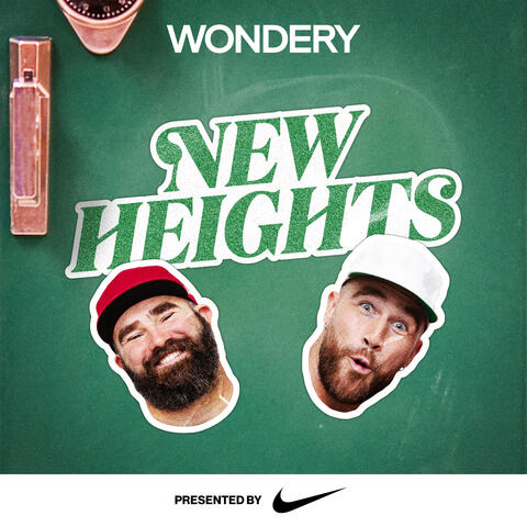 New Heights with Jason & Travis Kelce