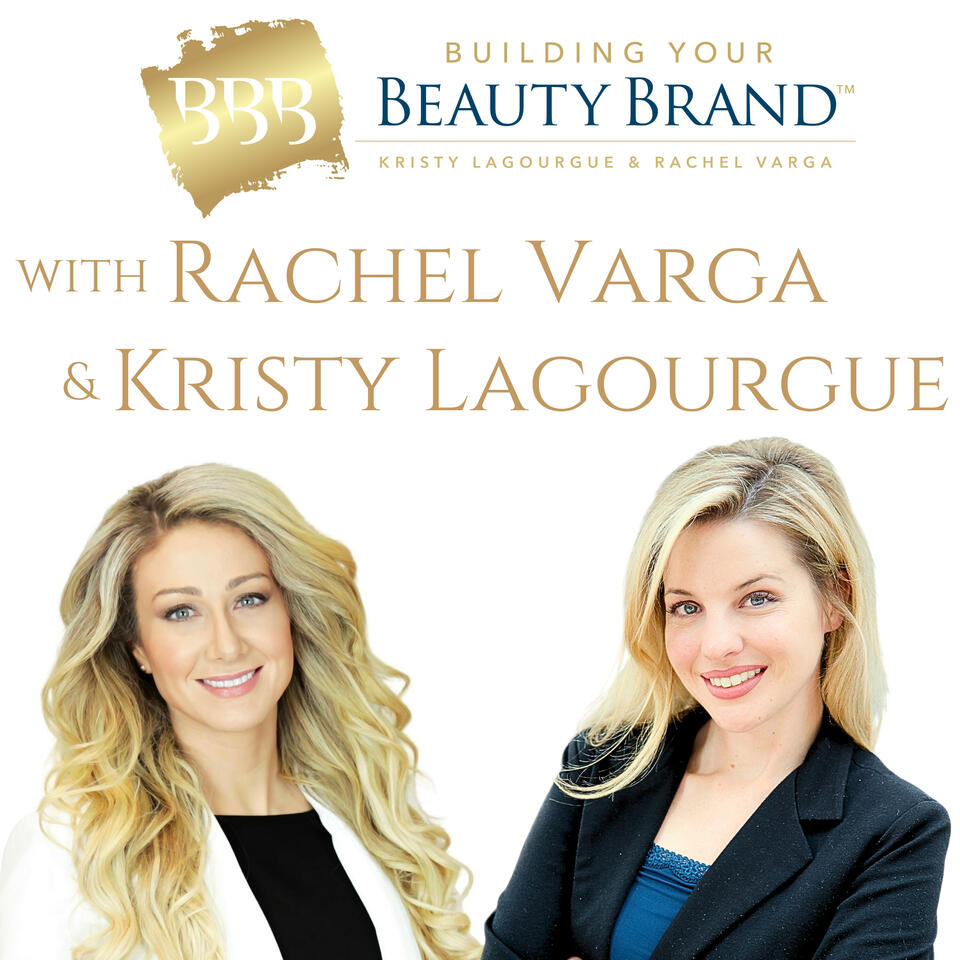 Building Your Beauty Brand with Rachel Varga and Kristy Lagourgue
