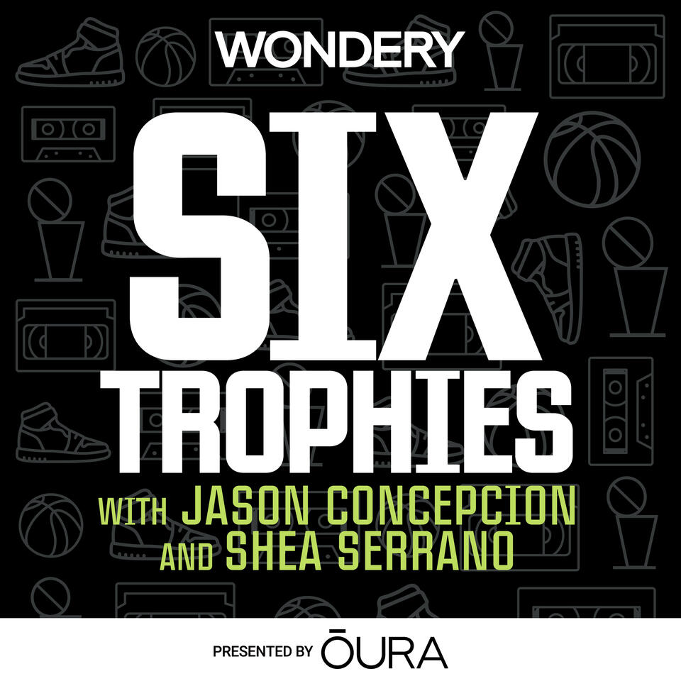 Six Trophies with Jason Concepcion and Shea Serrano
