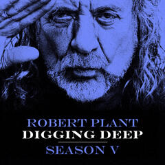 S5E2: All The Kings Horses - Digging Deep with Robert Plant