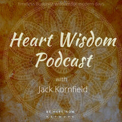 Ep. 46 – The Stories We Tell - Heart Wisdom with Jack Kornfield