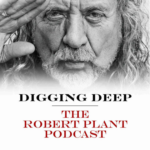 Digging Deep with Robert Plant