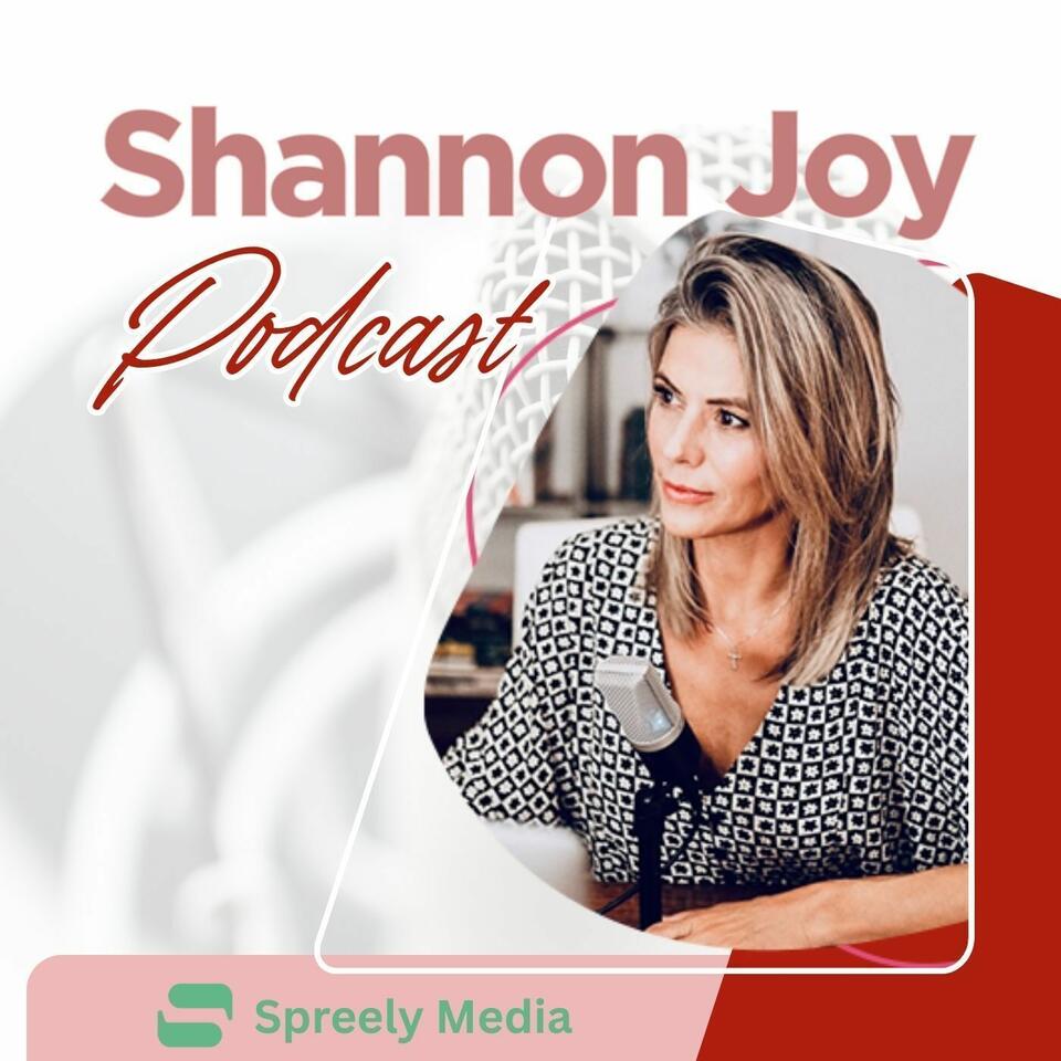 The Shannon Joy Podcast