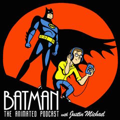Batman: The Animated Podcast