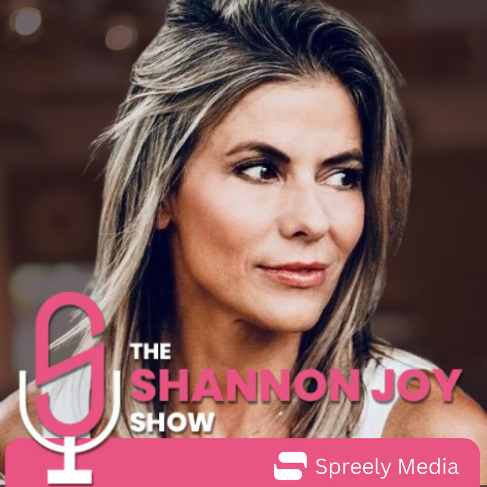 The Shannon Joy Podcast