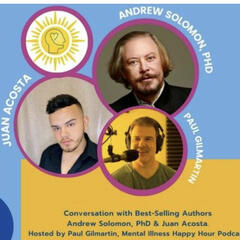 #544 Andrew Solomon & Juan Acosta - Mental Illness Happy Hour