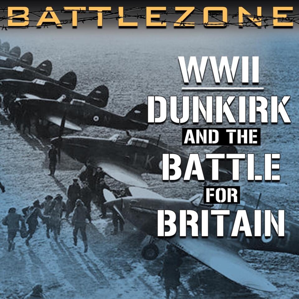 Battlezone WWII: Dunkirk and the Battle for Britain