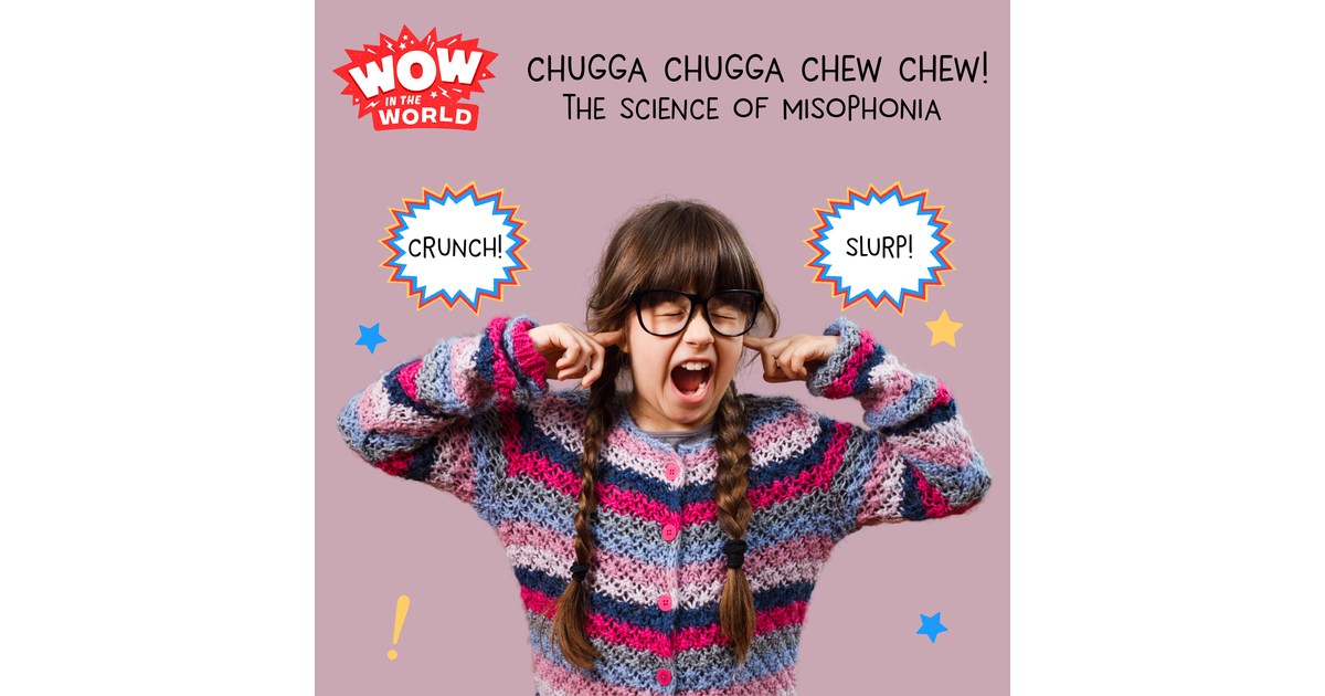 Chugga Chugga CHEW CHEW! The Science of Misophonia (Encore - 4/4/22 ...