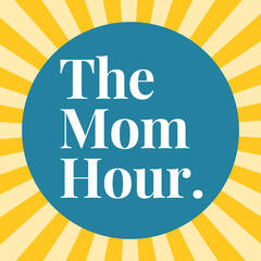 The Mom Hour