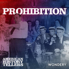Prohibition - Closing Time | 1 - American History Tellers