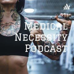 Medical Necessity Podcast
