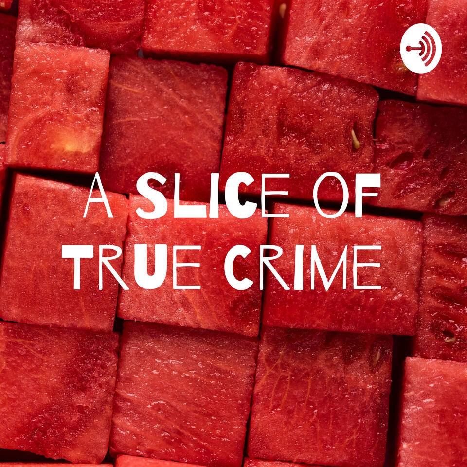 A Slice of True Crime