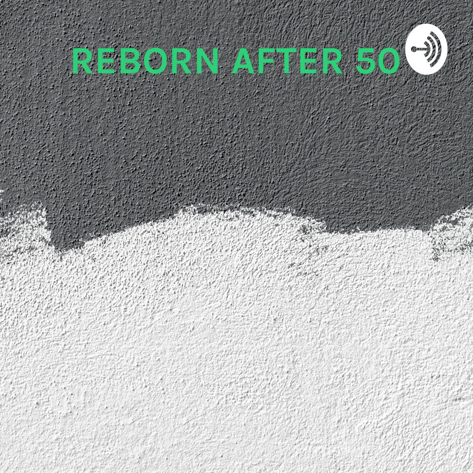 REBORN AFTER 50 - HOW TO BUILD THE BUSINESS OF YOUR DREAMS IN 30 DAYS