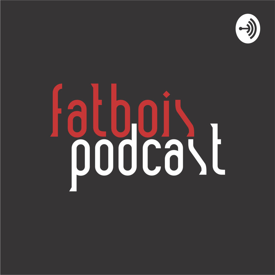 FATBOIS PODCAST