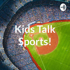 Kids Talk Sports!