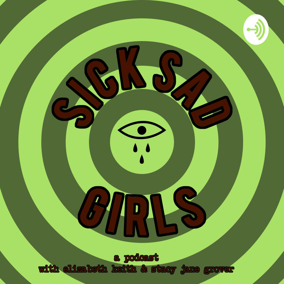 Sick Sad Girls Podcast
