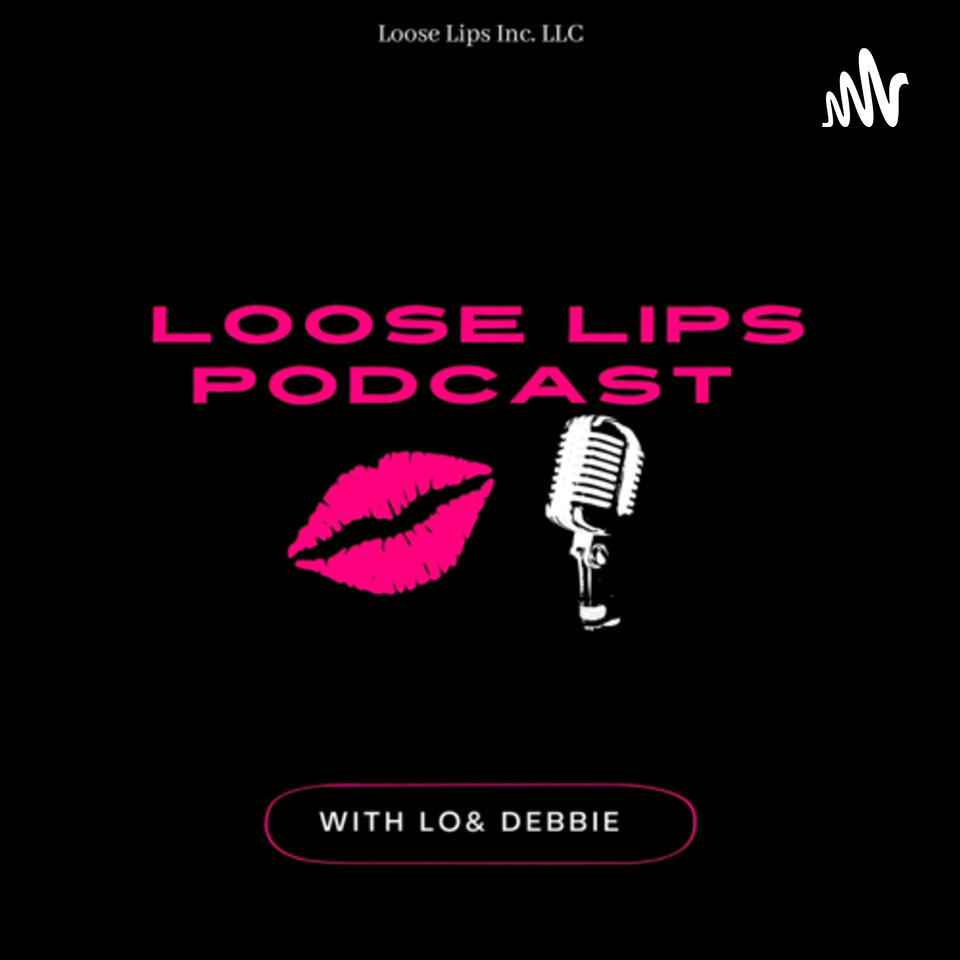 Loose Lips Podcast