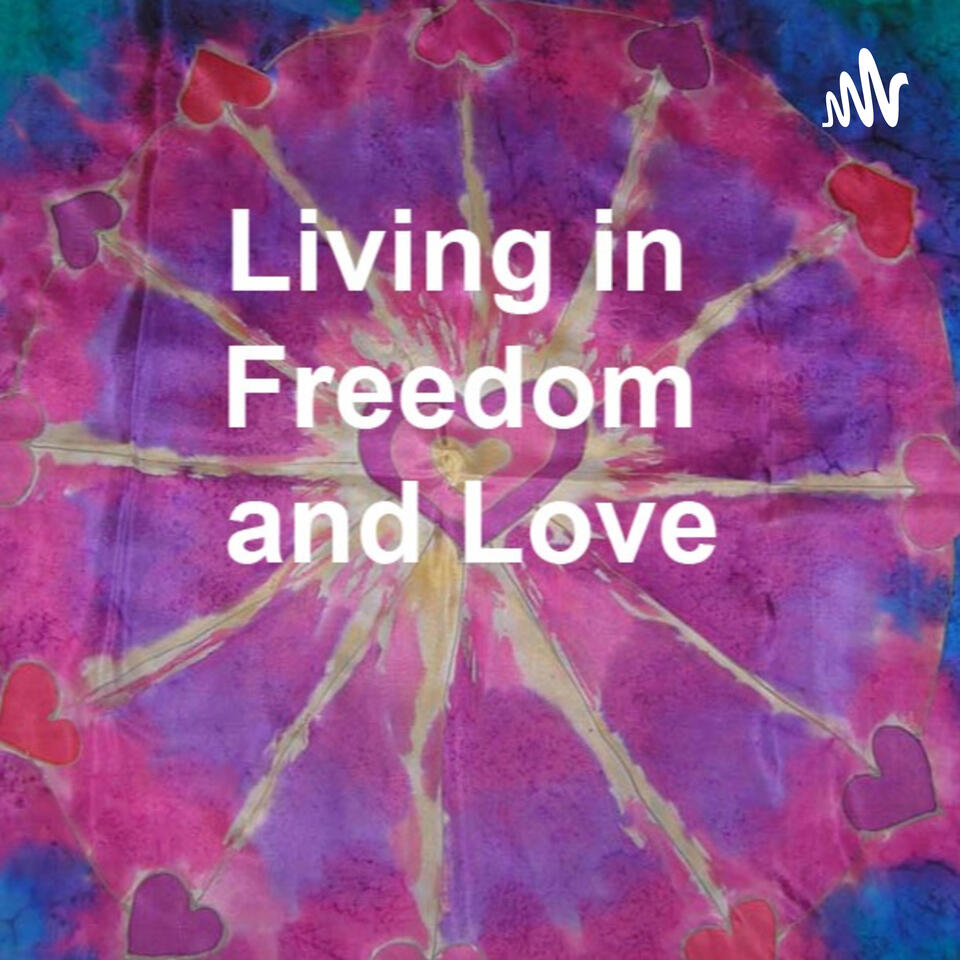 Living in Freedom and Love