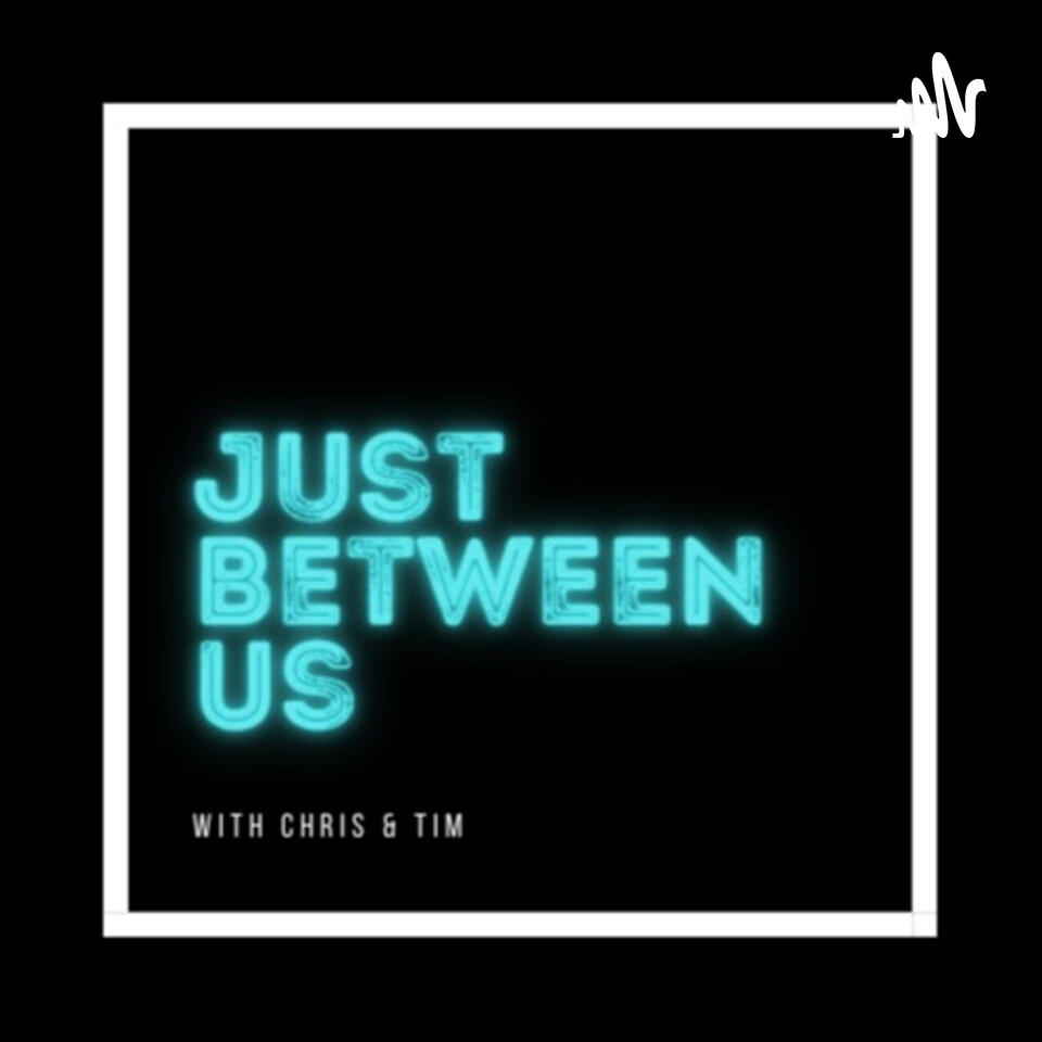 Just Between Us