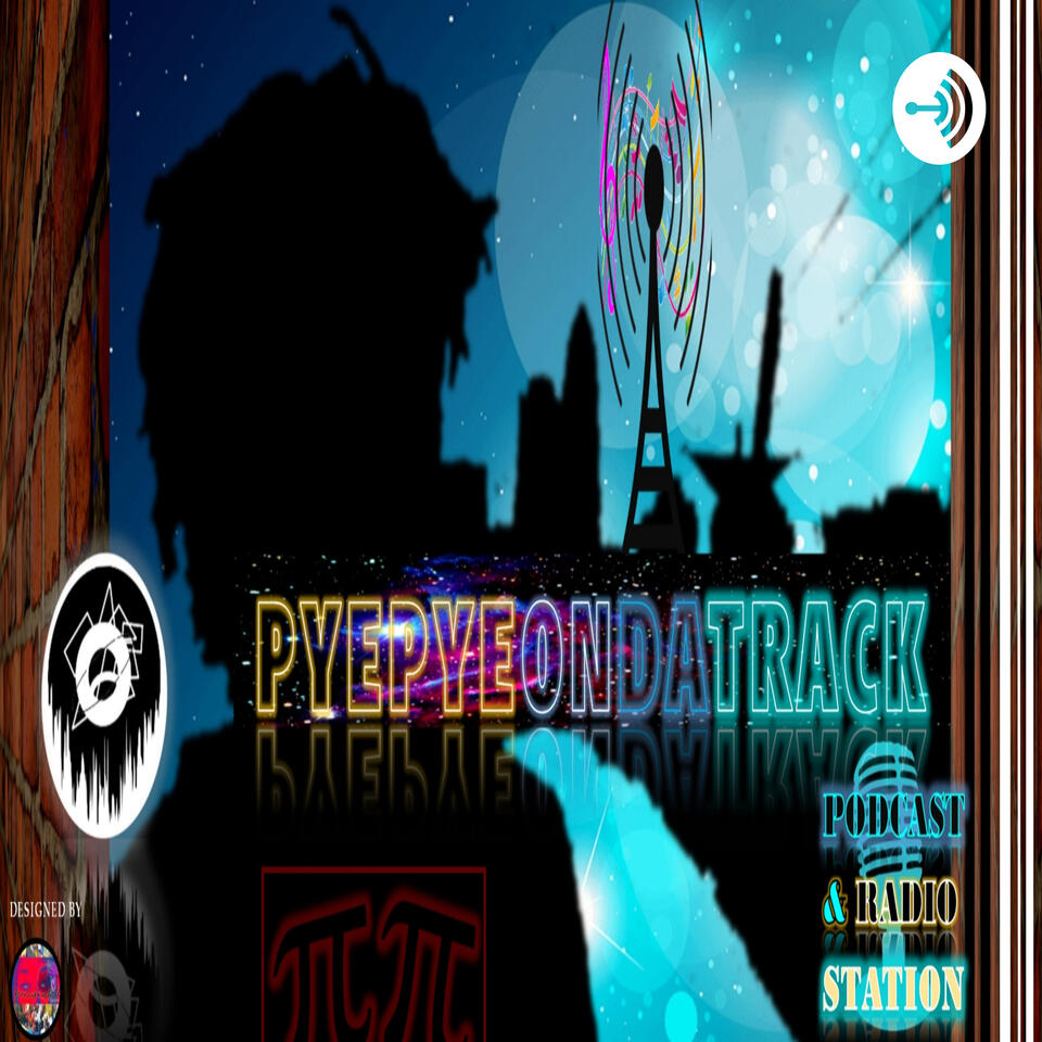 Pyepyeondatrack Podcast