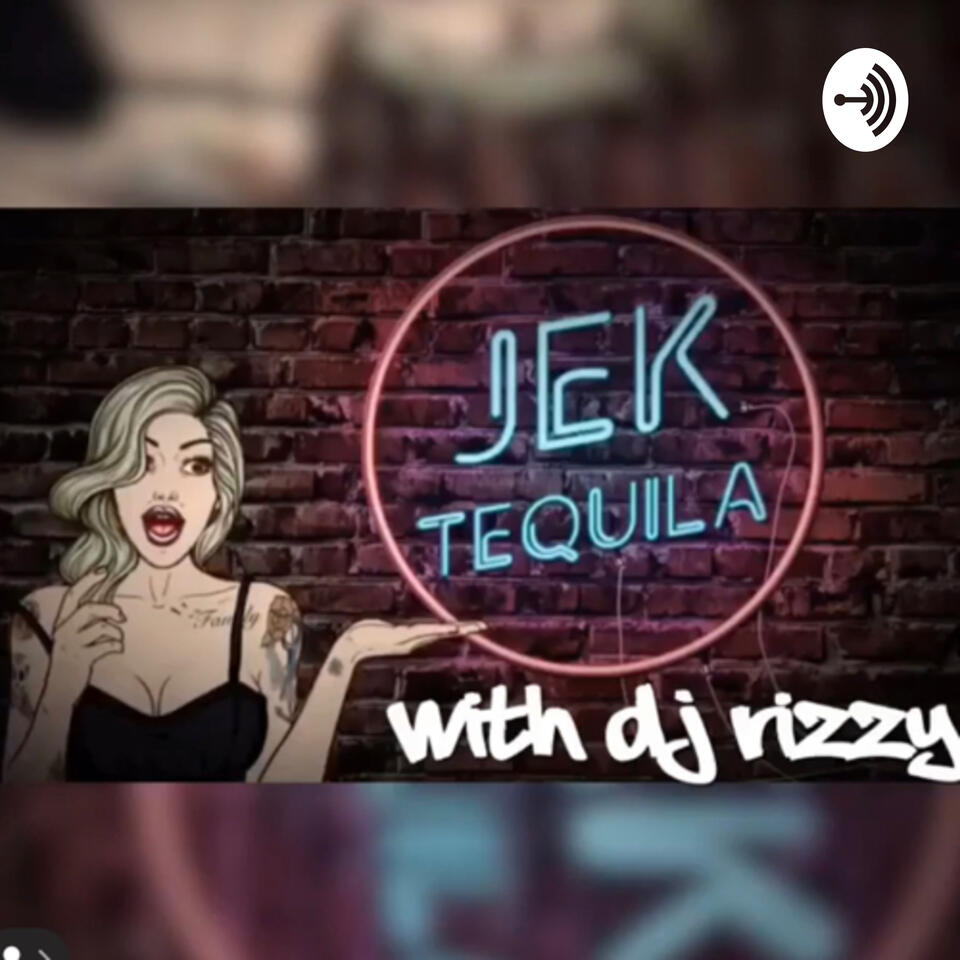 Jek Tequila and DJ Rizzy Show