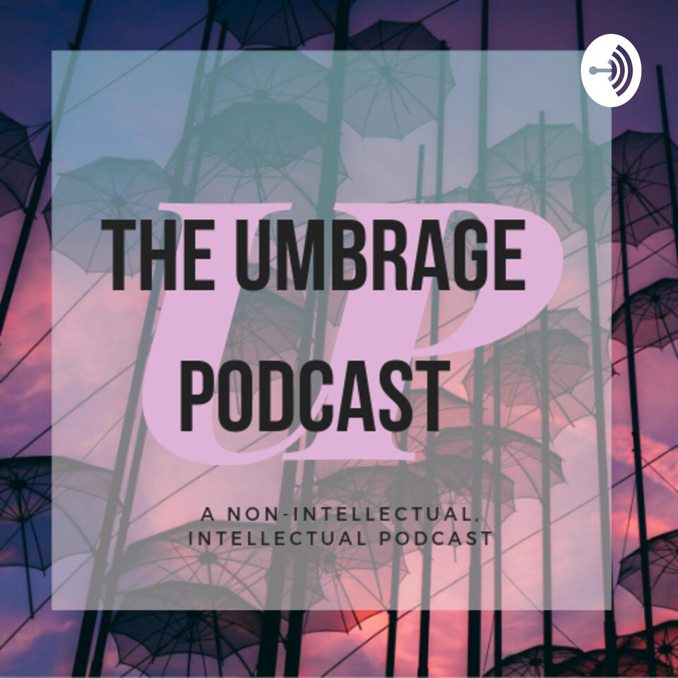 The Umbrage Podcast