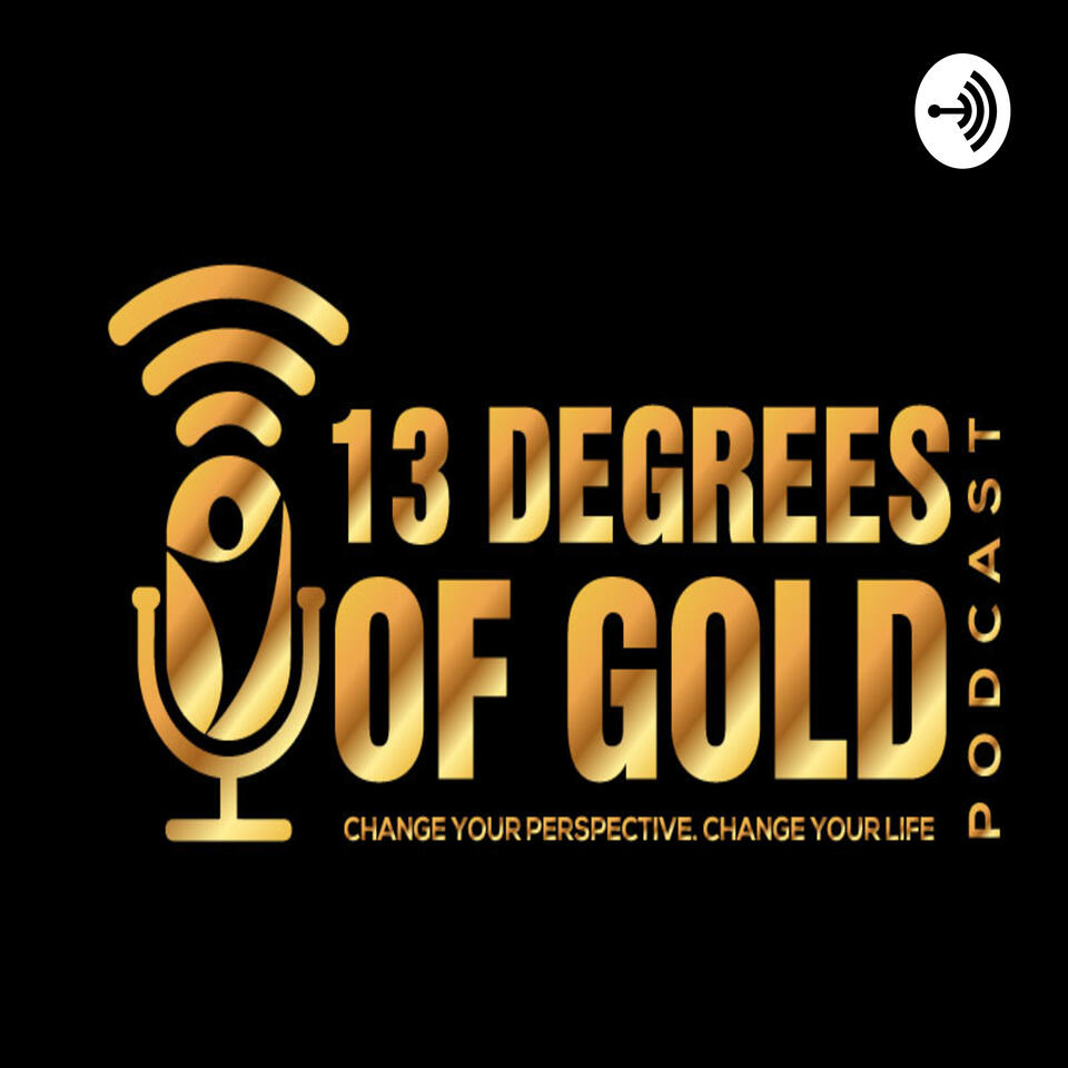 13 Degrees Of GOLD